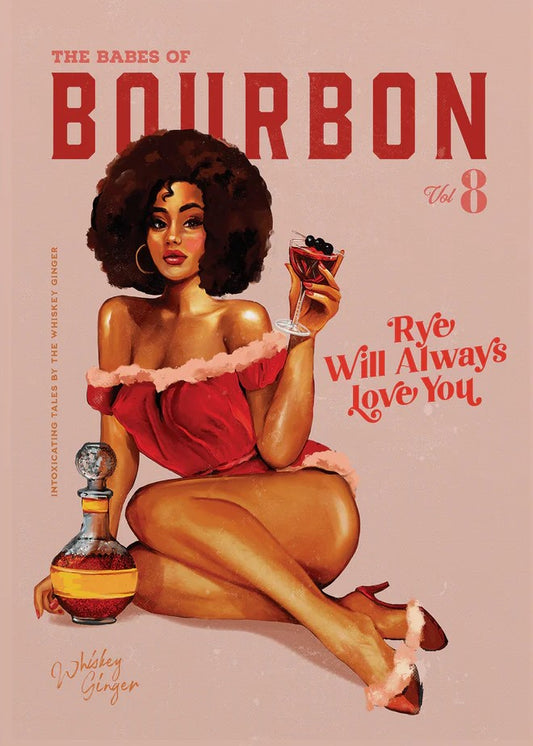 The Babes of Bourbon – Rye Will Always Love You