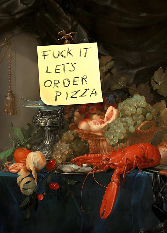 Fuck It, Let’s Order Pizza – vardagslyx deluxe