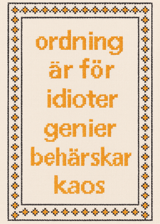 Ordning är för idioter